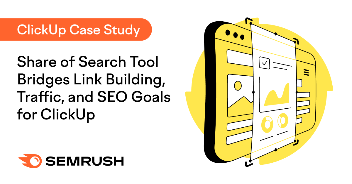 Share of Search Tool Bridges Link Building, Traffic, and SEO Goals for ClickUp